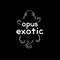 opusexotic
